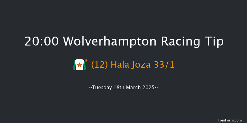 Wolverhampton  20:00 Handicap (Class 6) 6f Mon 17th Mar 2025