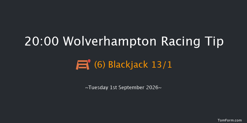 Wolverhampton 20-00 (Class 6) 6f Wed 26th Aug 2026