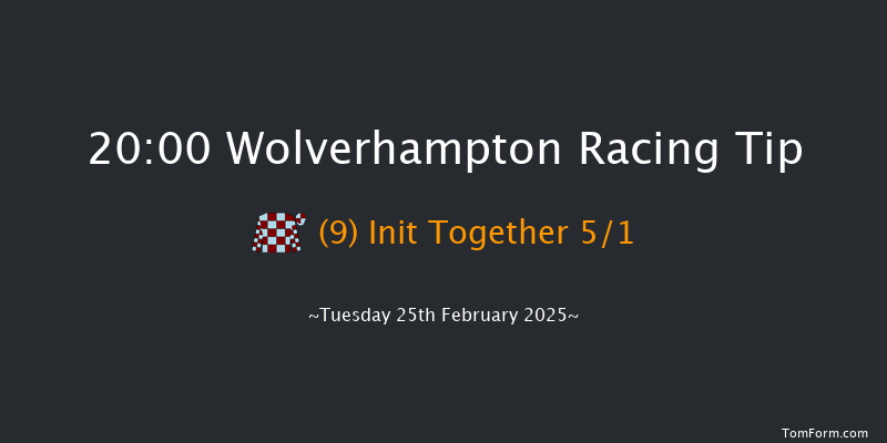 Wolverhampton  20:00 Handicap (Class 5) 12f Mon 24th Feb 2025