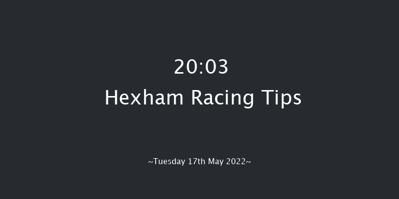 Hexham 20:03 Handicap Chase (Class 5) 20f Sat 7th May 2022