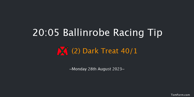 Ballinrobe 20:05 NH Flat Race 16f Mon 14th Aug 2023