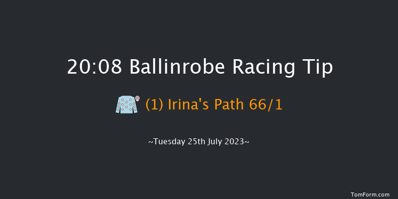 Ballinrobe 20:08 NH Flat Race 16f Mon 24th Jul 2023