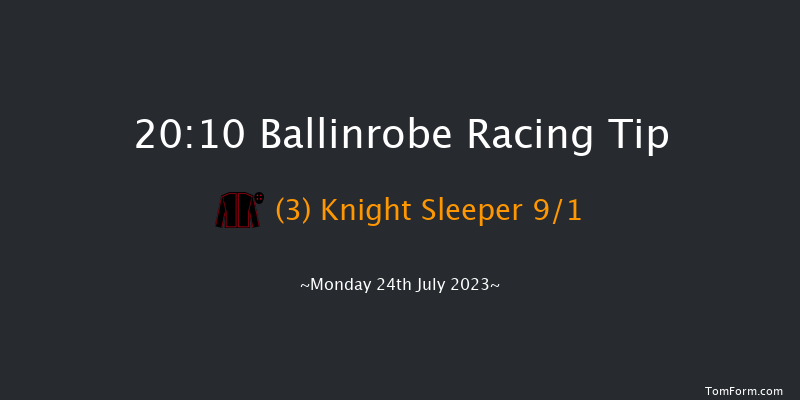 Ballinrobe 20:10 Maiden 13f Mon 26th Jun 2023