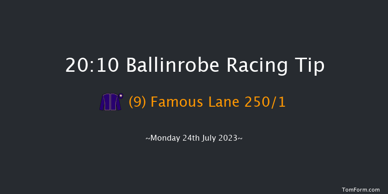 Ballinrobe 20:10 Maiden 13f Mon 26th Jun 2023