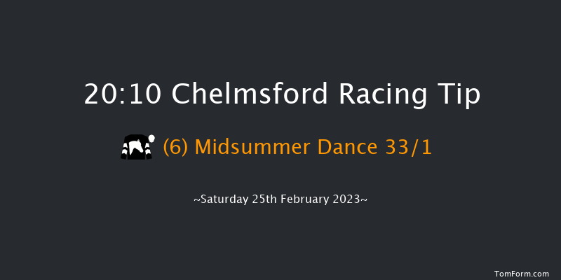 Chelmsford 20:10 Maiden (Class 4) 10f Thu 16th Feb 2023