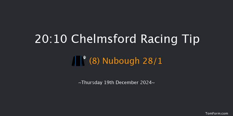 Chelmsford  20:10 Handicap (Class 6) 6f Thu 12th Dec 2024