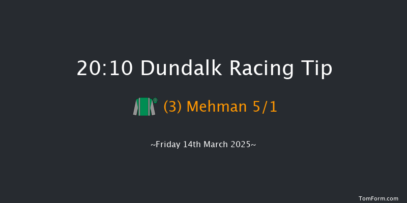 Dundalk  20:10 Handicap 6f Fri 7th Mar 2025
