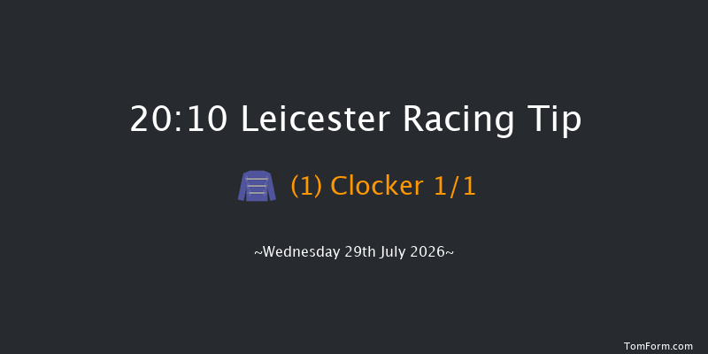 Leicester 20-10 (Class 6) 11f Wed 22nd Jul 2026