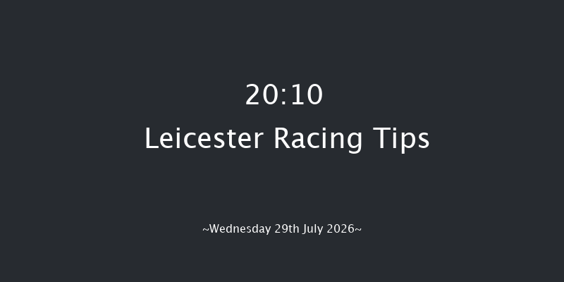 Leicester 20-10 (Class 6) 11f Wed 22nd Jul 2026