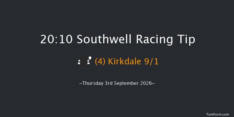 Southwell 20-10 (Class 4) 6f Mon 31st Aug 2026