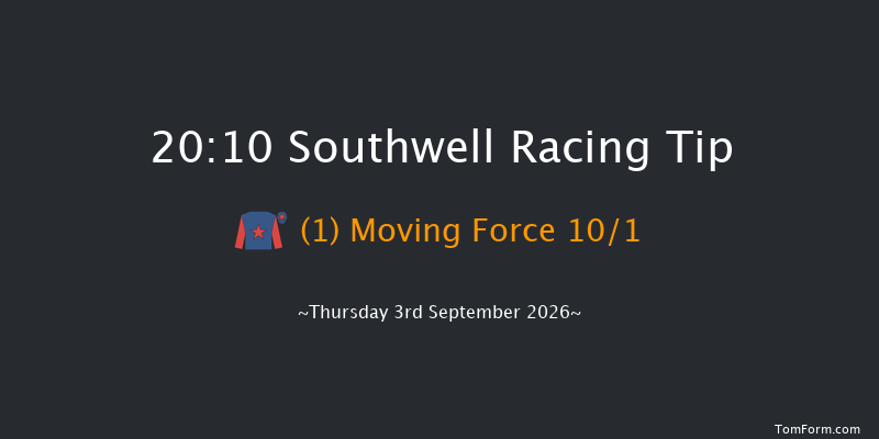 Southwell 20-10 (Class 4) 6f Mon 31st Aug 2026
