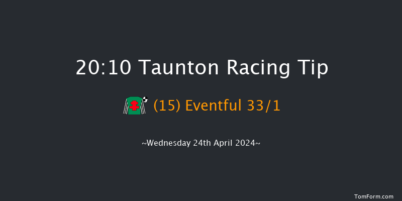 Taunton  20:10 Handicap Hurdle (Class 5)
16f Thu 11th Apr 2024