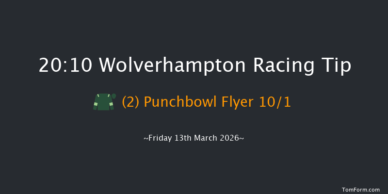 Wolverhampton 20-10 (Class 6) 7f Tue 10th Mar 2026