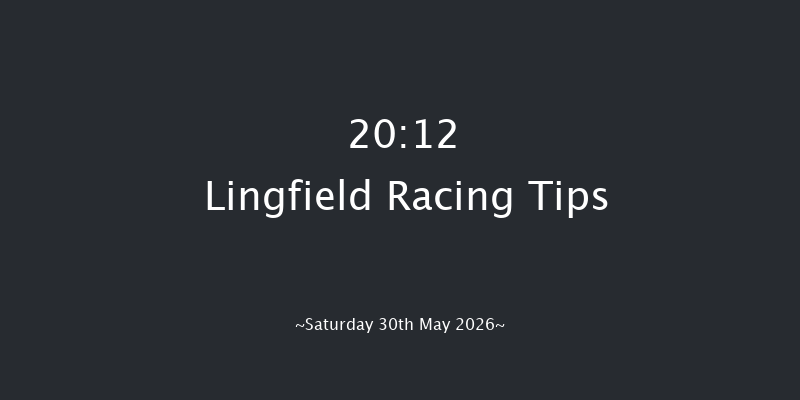 Lingfield 20-12 (Class 5) 7f Tue 26th May 2026