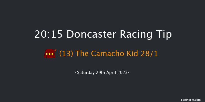 Doncaster 20:15 Handicap (Class 6) 6f Fri 28th Apr 2023