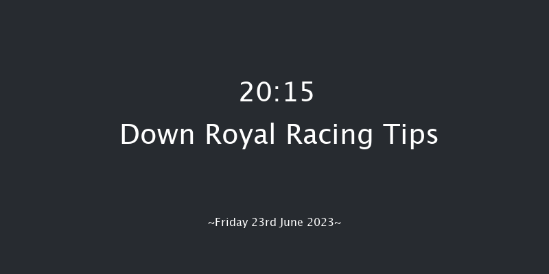 Down Royal 20:15 Handicap 7f Fri 2nd Jun 2023