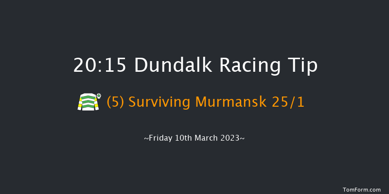 Dundalk 20:15 Handicap 6f Fri 3rd Mar 2023