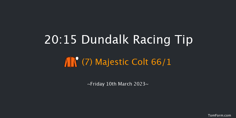 Dundalk 20:15 Handicap 6f Fri 3rd Mar 2023