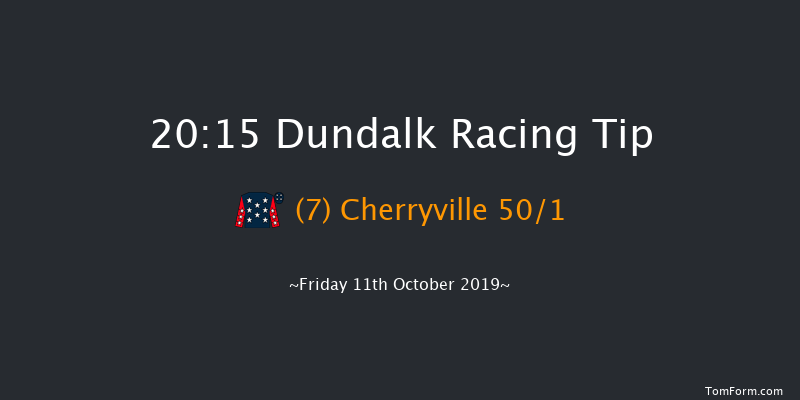 Dundalk 20:15 Handicap 11f Fri 4th Oct 2019