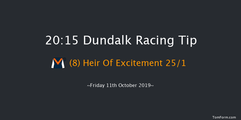 Dundalk 20:15 Handicap 11f Fri 4th Oct 2019