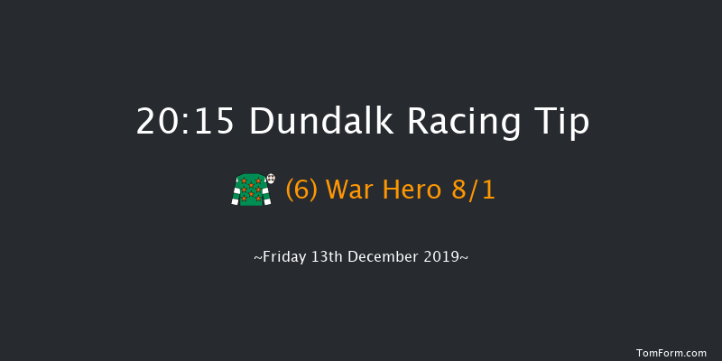 Dundalk 20:15 Handicap 6f Fri 6th Dec 2019