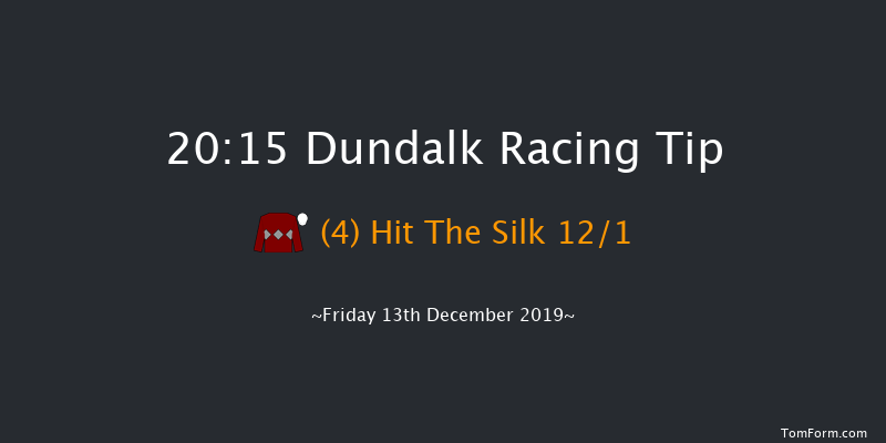 Dundalk 20:15 Handicap 6f Fri 6th Dec 2019
