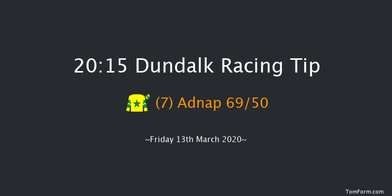 Floodlit Fridays Continue At Dundalk Stadium Handicap Dundalk 20:15 Handicap 8f Fri 6th Mar 2020