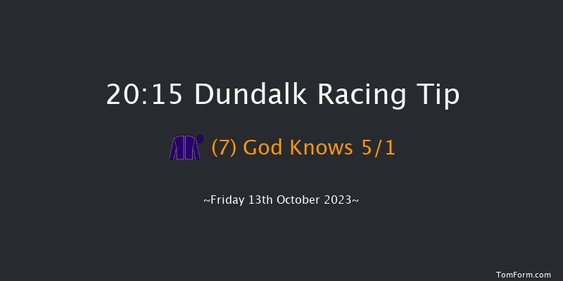 Dundalk 20:15 Handicap 12f Fri 6th Oct 2023