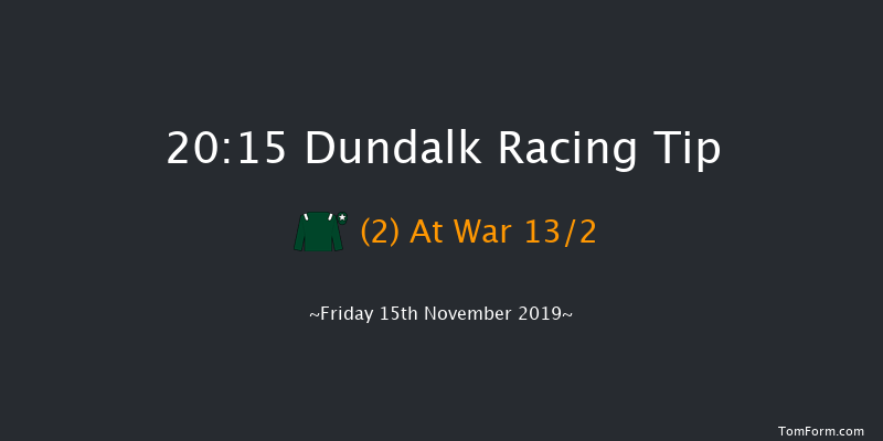 Dundalk 20:15 Handicap 8f Fri 8th Nov 2019