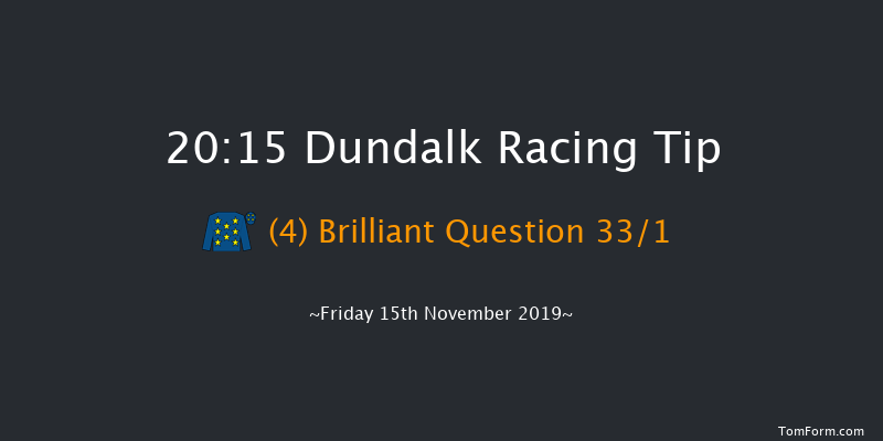 Dundalk 20:15 Handicap 8f Fri 8th Nov 2019