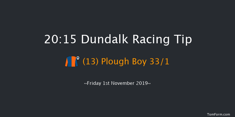 Dundalk 20:15 Handicap 6f Wed 30th Oct 2019