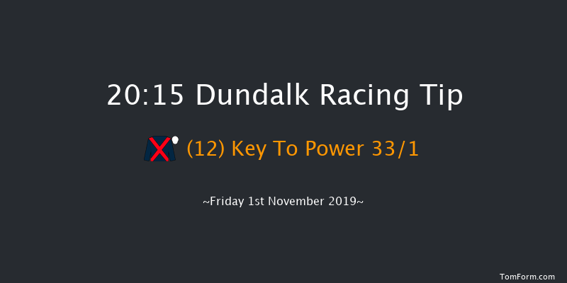 Dundalk 20:15 Handicap 6f Wed 30th Oct 2019