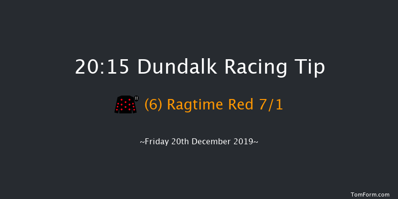 Dundalk 20:15 Handicap 11f Wed 18th Dec 2019