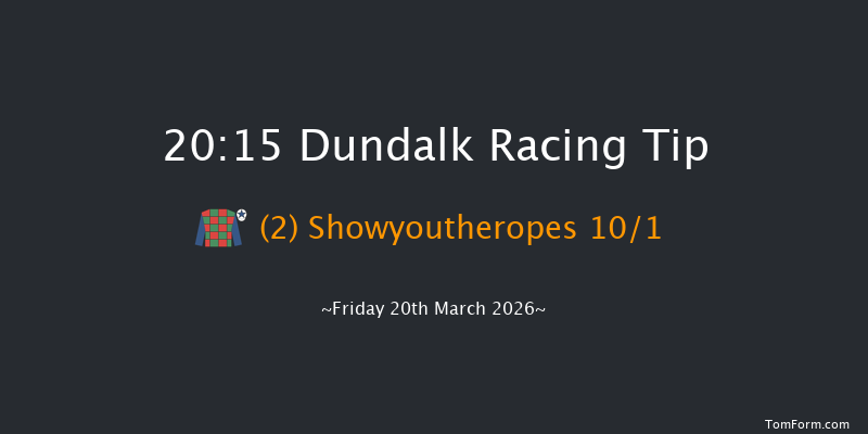 Dundalk 20-15 10f Fri 13th Mar 2026