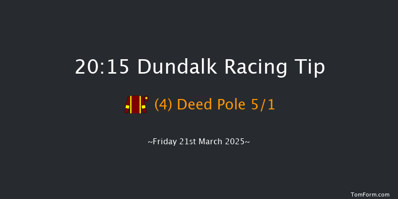 Dundalk  20:15 Handicap 12f Fri 14th Mar 2025