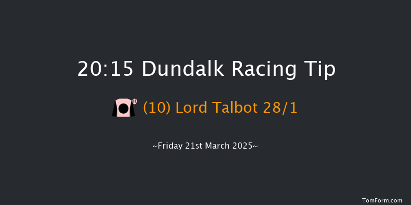 Dundalk  20:15 Handicap 12f Fri 14th Mar 2025