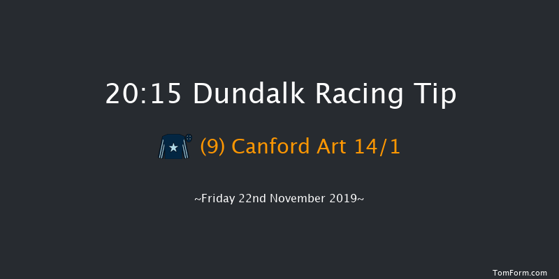 Dundalk 20:15 Handicap 8f Wed 20th Nov 2019