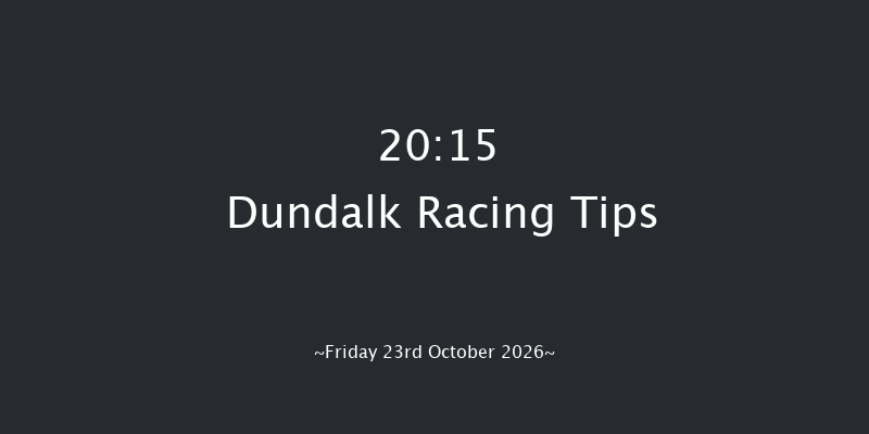 Dundalk 20-15 10f Fri 16th Oct 2026