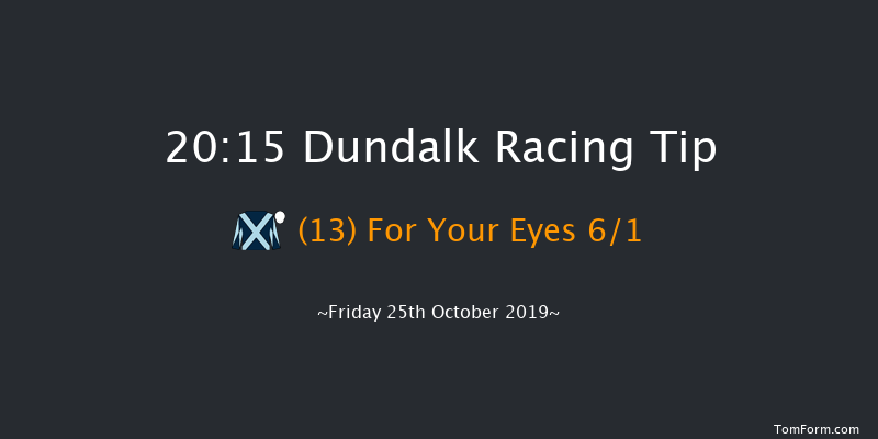 Dundalk 20:15 Handicap 11f Fri 18th Oct 2019