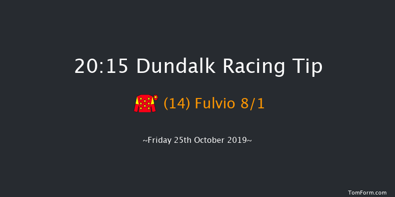 Dundalk 20:15 Handicap 11f Fri 18th Oct 2019