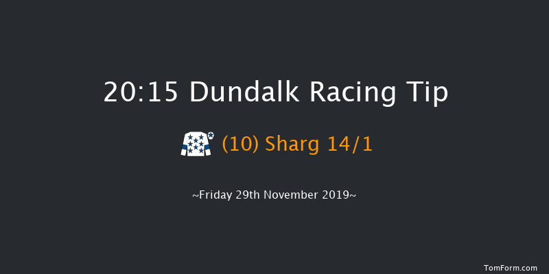 Dundalk 20:15 Handicap 8f Fri 22nd Nov 2019