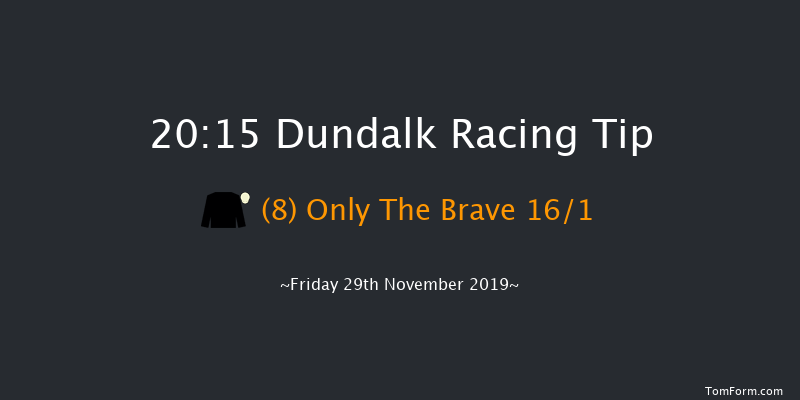 Dundalk 20:15 Handicap 8f Fri 22nd Nov 2019