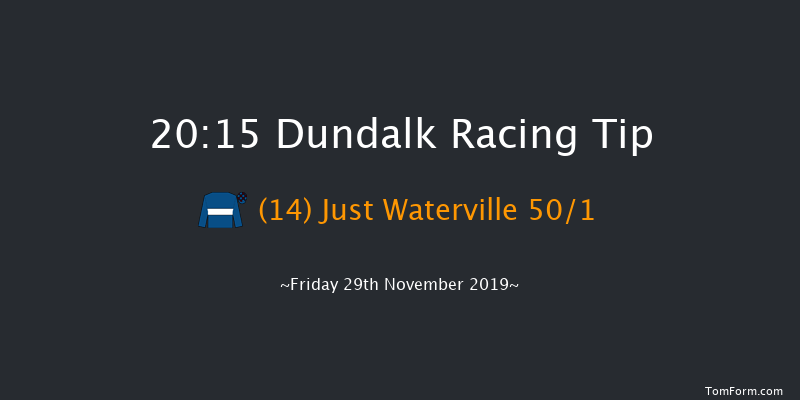 Dundalk 20:15 Handicap 8f Fri 22nd Nov 2019