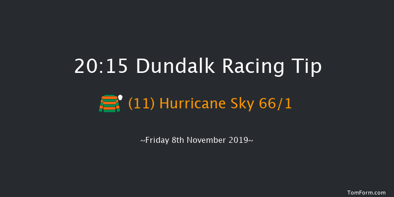 Dundalk 20:15 Handicap 12f Wed 6th Nov 2019