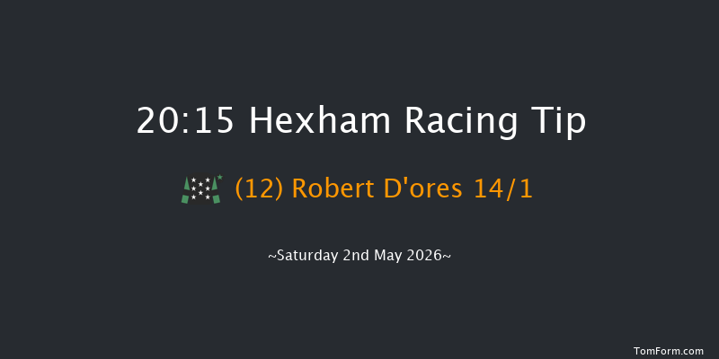 Hexham 20-15 (Class 5) 23f Mon 13th Apr 2026