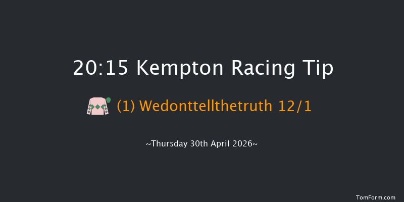 Kempton 20-15 (Class 6) 11f Wed 8th Apr 2026