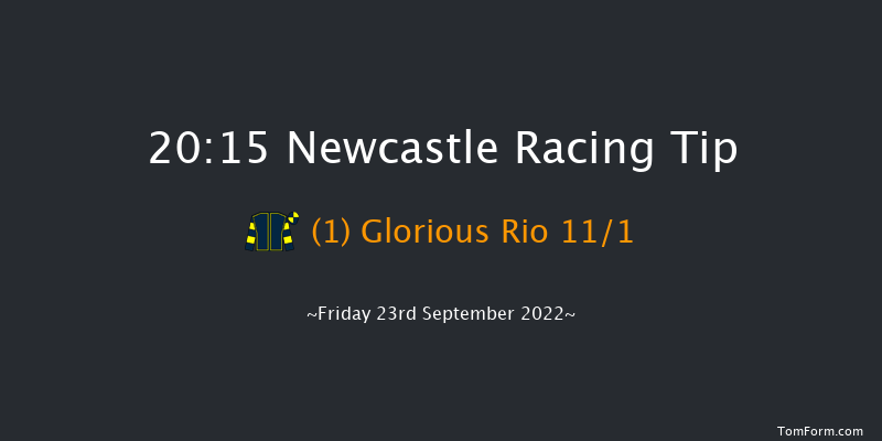 Newcastle 20:15 Handicap (Class 5) 6f Tue 20th Sep 2022