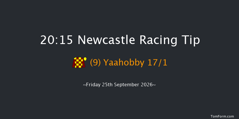 Newcastle 20-15 (Class 6) 6f Sat 19th Sep 2026