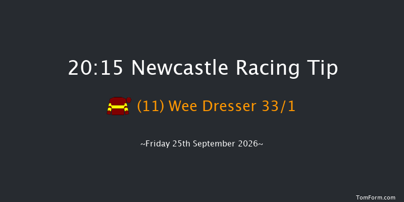 Newcastle 20-15 (Class 6) 6f Sat 19th Sep 2026