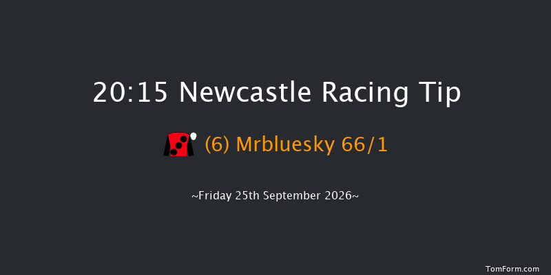 Newcastle 20-15 (Class 6) 6f Sat 19th Sep 2026